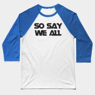 So Say We All Baseball T-Shirt